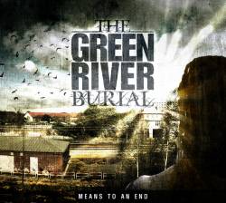The Green River Burial : Means to an End